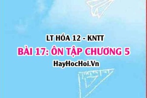 Ôn tập chương 5: Pin điện và điện phân? Hóa 12 bài 17 KNTT (Kết nối tri thức)